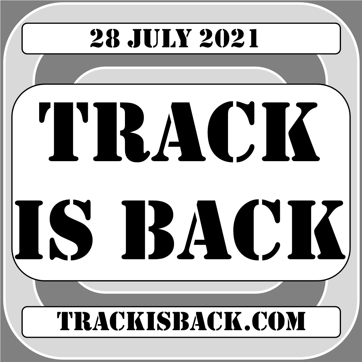 Track is Back – 28th July 2021